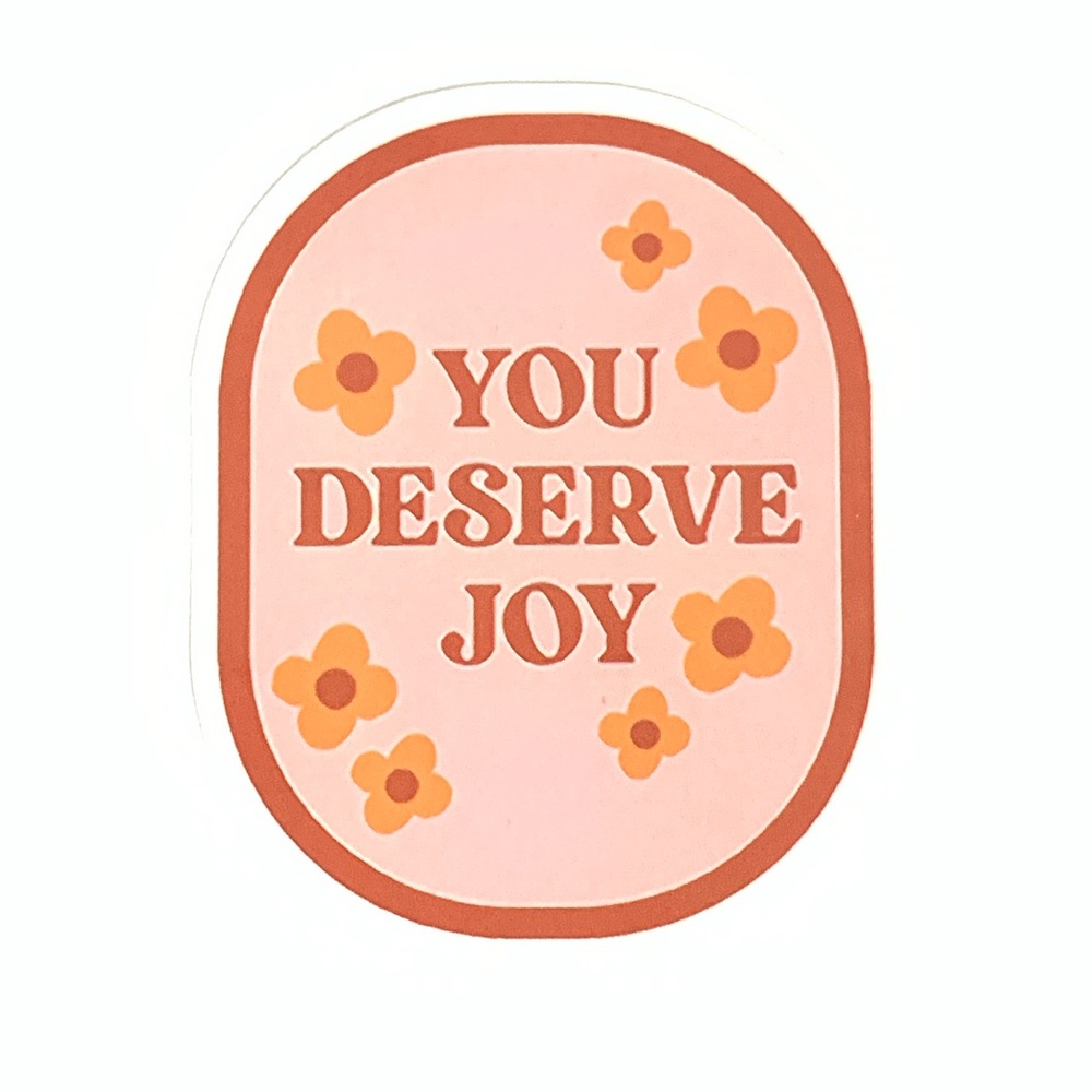 You Deserve Joy Pink Floral Sticker